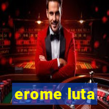 erome luta