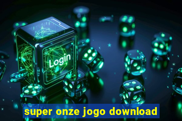 super onze jogo download