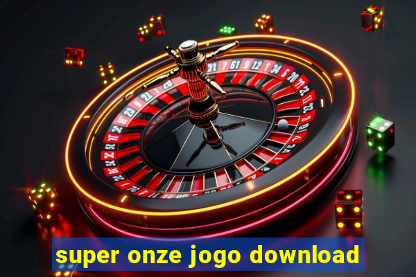 super onze jogo download