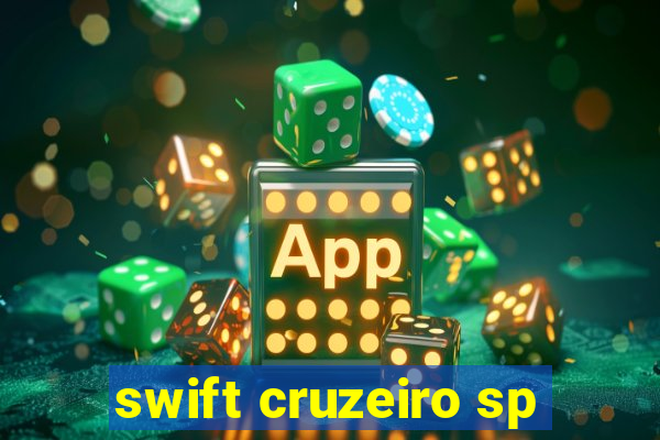 swift cruzeiro sp