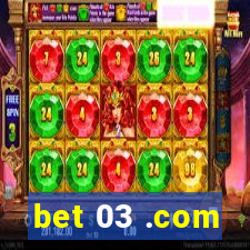 bet 03 .com