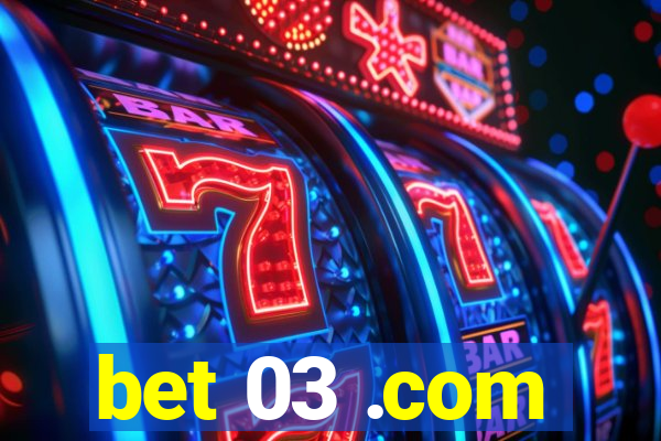 bet 03 .com