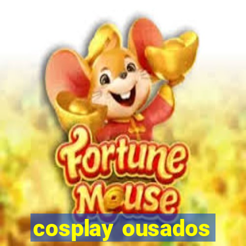 cosplay ousados