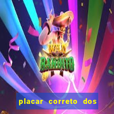 placar correto dos jogos de hoje