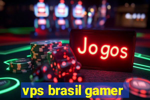 vps brasil gamer