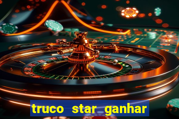 truco star ganhar dinheiro pix