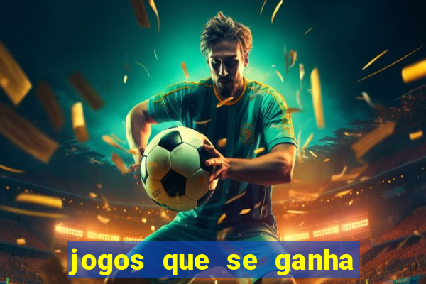 jogos que se ganha dinheiro de verdade