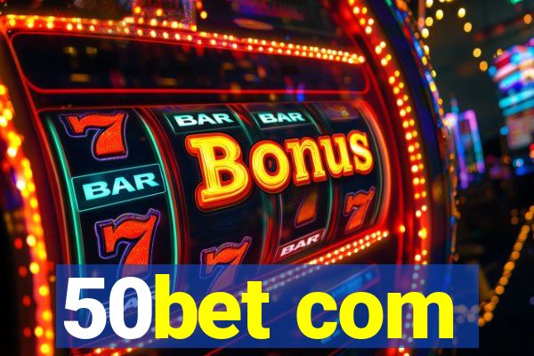 50bet com