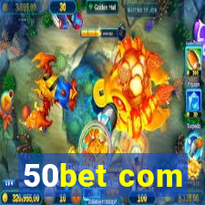 50bet com