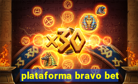 plataforma bravo bet