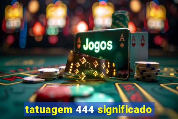 tatuagem 444 significado