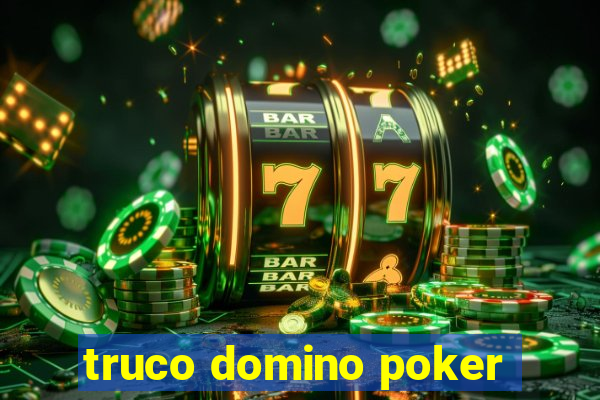 truco domino poker