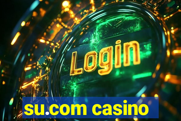 su.com casino