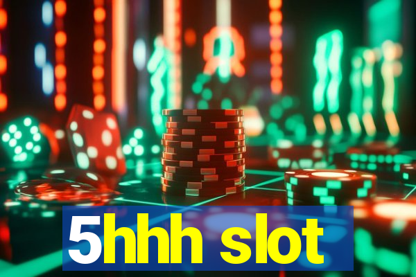 5hhh slot