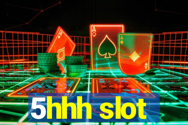 5hhh slot