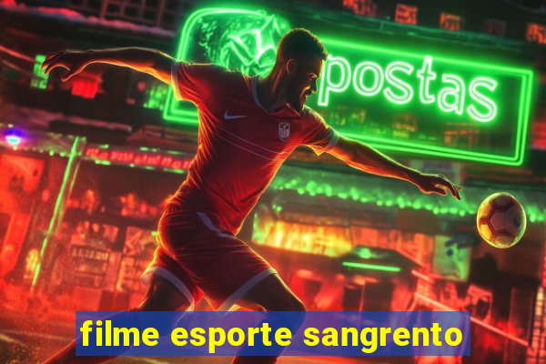 filme esporte sangrento