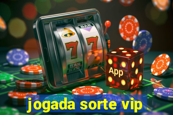 jogada sorte vip