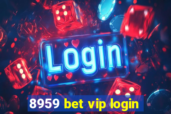 8959 bet vip login