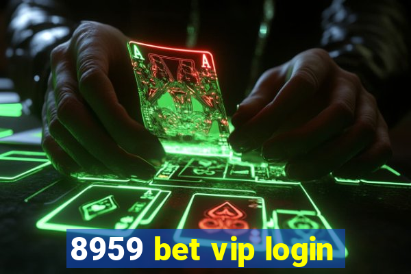 8959 bet vip login