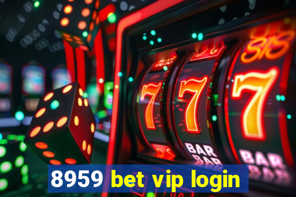 8959 bet vip login