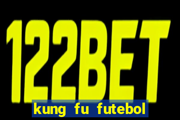 kung fu futebol clube dublado download utorrent