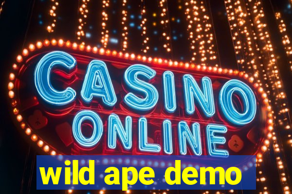 wild ape demo