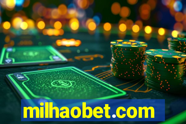 milhaobet.com