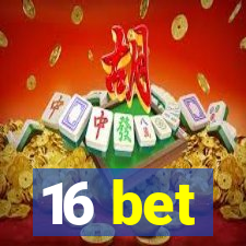 16 bet