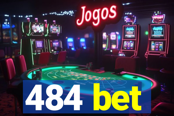 484 bet