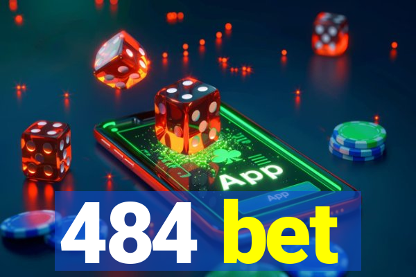 484 bet