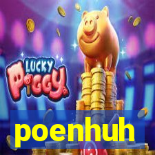 poenhuh