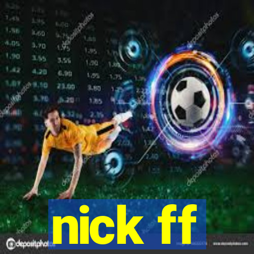 nick ff