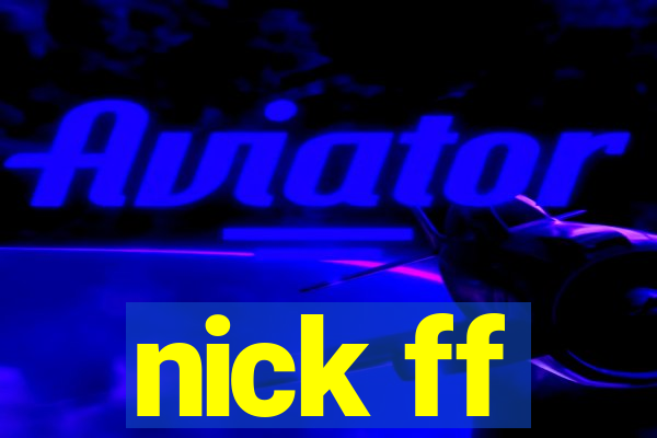 nick ff