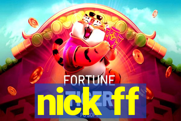 nick ff