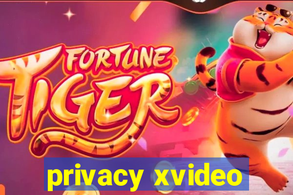 privacy xvideo