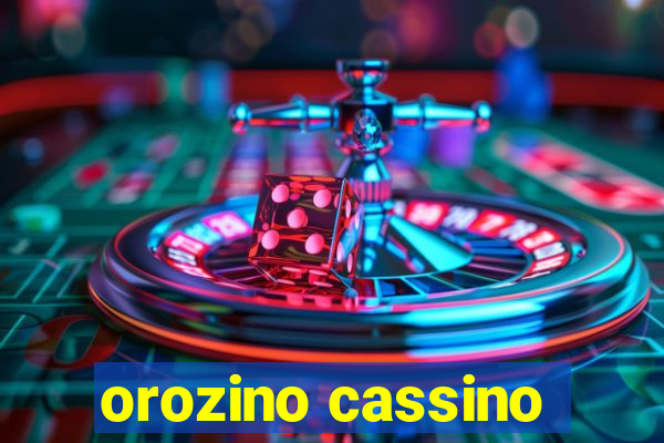 orozino cassino