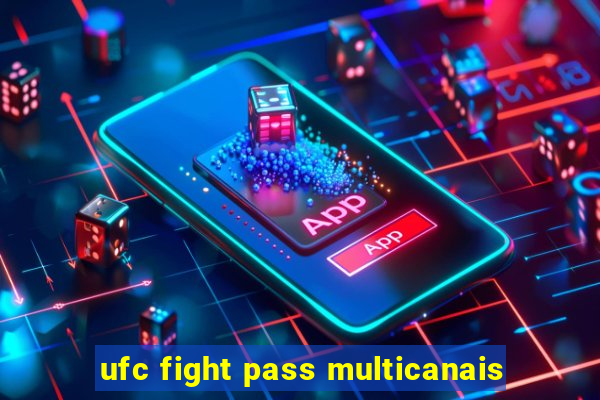 ufc fight pass multicanais