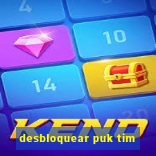 desbloquear puk tim