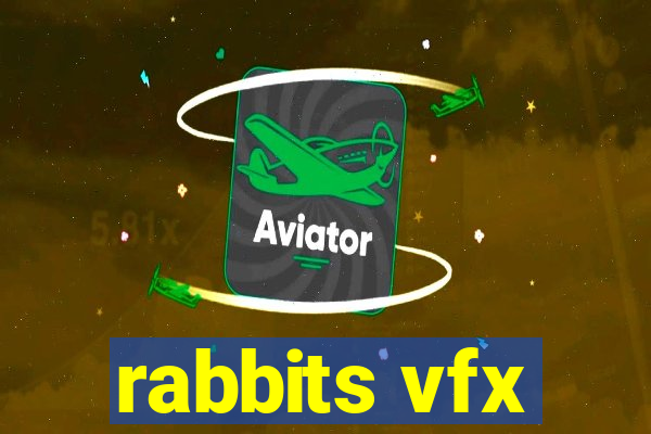 rabbits vfx