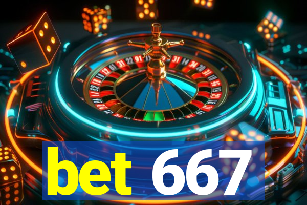 bet 667