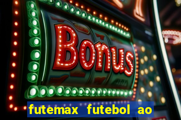 futemax futebol ao vivo online