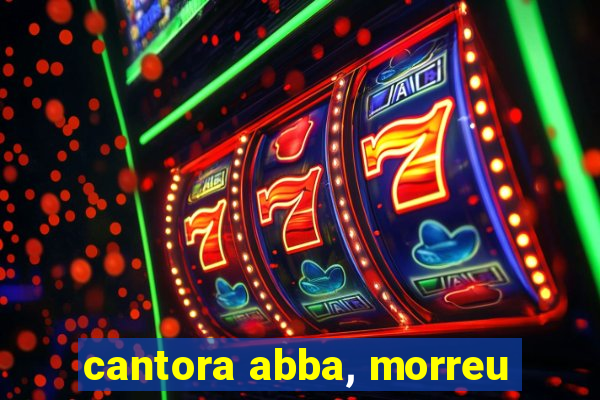 cantora abba, morreu