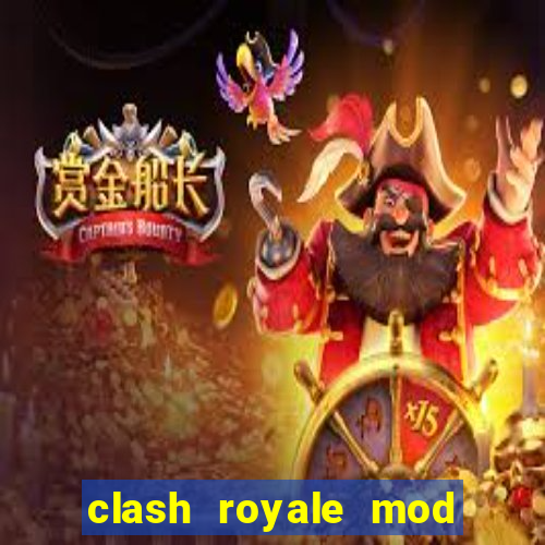 clash royale mod cartas modificadas