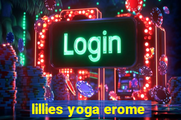 lillies yoga erome