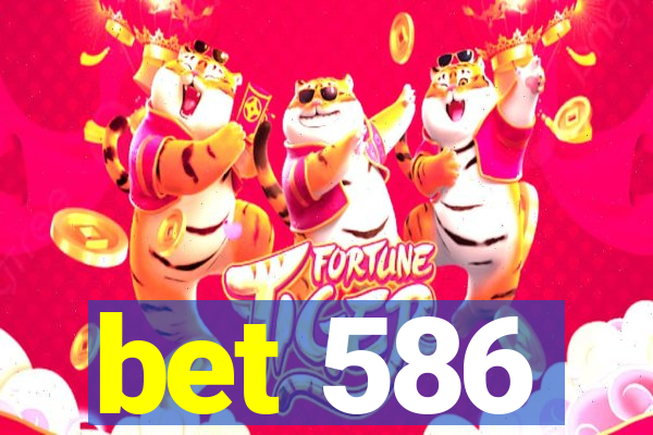 bet 586