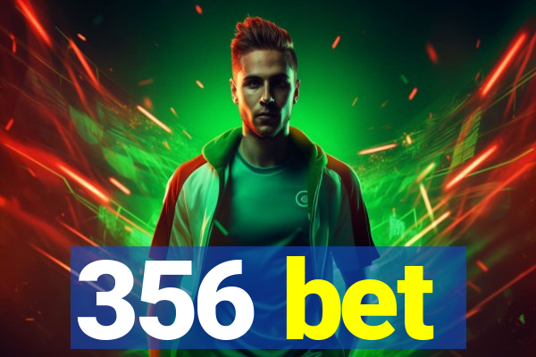 356 bet