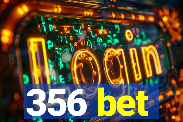 356 bet