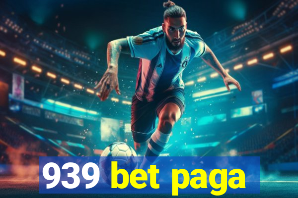 939 bet paga