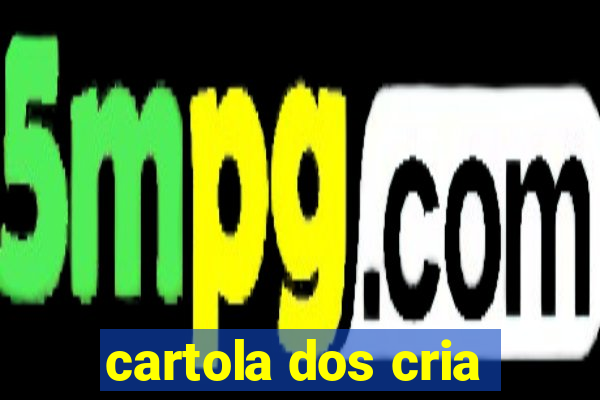 cartola dos cria