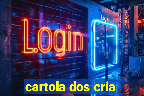 cartola dos cria